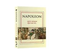 Napoléon - "Quel Roman Que Ma Vie... - Édition Limitée