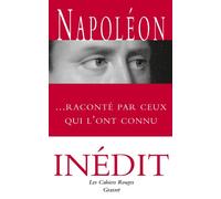 Arthur Chevallier – Napoléon raconté par ceux qui l'ont connu – Anthologie choisie