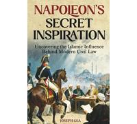Napoleon’s Secret Inspiration: Uncovering the Islamic Influence Behind Modern Civil Law