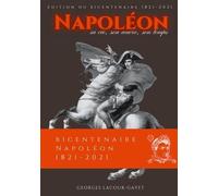 Napoléon - Sa Vie, Son Oeuvre, Son Temps