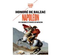 Napoléon Suivi de "Maximes et pensées" de Napoléon - Honoré de Balzac - Payot - Poche - Essai