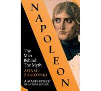 Napoleon: The Man Behind the Myth