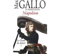 Napoléon - tome 1 Le chant du départ Max Gallo (Auteur)