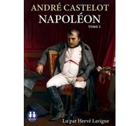 Napoléon - Tome 2 1 CD audio - André Castelot - Sixtrid - Texte lu (CD) - Textes lus CD
