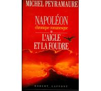 Napoléon - tome 2 - L'aigle et la foudre - Napoléon Tome 2 - Michel Peyramaure - Robert Laffont - Livre