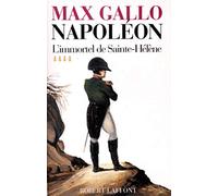Napoléon, tome 4 : L'Immortel de Sainte-Hélène, 1812 - 1821