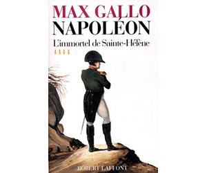 Napoléon, tome 4 : L'Immortel de Sainte-Hélène, 1812 - 1821