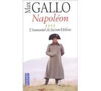 Napoléon: Tome 4, L'immortel de Sainte-Hélène