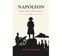 Napoleon: Toulon's Hero, Italy's Master