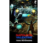 Napoleon Valentine and the Toxic Revengers - Awakenings