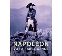 Napoléon vu par Abel Gance