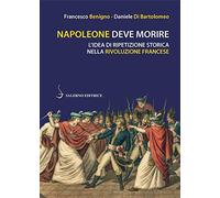 Napoleone deve morire. L'idea di ripetizione storica nella Rivoluzione francese