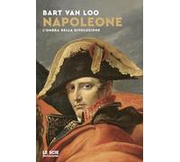 Napoleone. L'ombra della rivoluzione