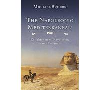 Napoleonic Mediterranean, The: Enlightenment, Revolution and Empire