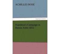 Napoleon's Campaign In Russia Anno 1812