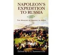 Napoleon's Expedition to Russia: The Memoirs of General de Segur Summerville, Chris (Auteur)