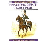 Otto von Pivka – Les alliés allemands de Napoléon, 5 : Hessen-Darmstadt et Hessen-Kassel