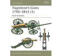 Napoleons Guns 1792-1815 (1, New Vanguard, 66 Rene Chartrand (Auteur)