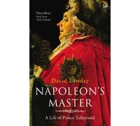 Napoleon's Master: A Life of Prince Talleyrand