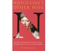 Napoleons Other Wife by Deborah Jay Inconnu (Auteur)