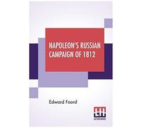 Napoleon's Russian Campaign Of 1812