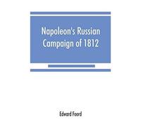 Napoleon's Russian Campaign Of 1812