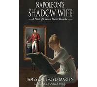 Napoleon's Shadow Wife: A Novel of Countess Marie Walewska