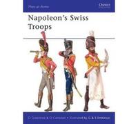 Napoleon's Swiss Troops David Greentree David Greentree (Auteur)