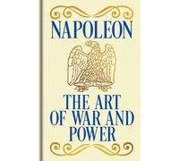 Napoleon's the Art of War and Power: Gilded Pocket Edition