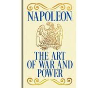 Napoleon's The Art of War and Power: Gilded Pocket Edition