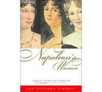 Napoleon's Women Christopher Hibbert (Auteur)