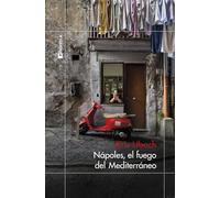 Nápoles, el fuego del Mediterráneo