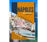 Nápoles Guía de viajes 2025-2026: Descubra joyas ocultas, playas pintorescas y auténtica comida italiana