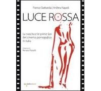 Napoli, A: Luce Rossa. La Nascita E Le Prime Fasi Del Cinema