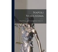 Napoli Nobilissima: Rivista Di Topografia Ed Arte Napoletana, Volumes 4-6...