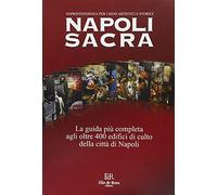 Napoli sacra. Guida alle chiese della città