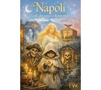 Napoli: Vicoli, Incanto e Fantasia