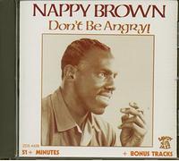 Nappy Brown - Don't Be Angry