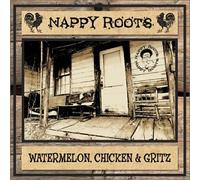 Nappy Roots - Watermelon Chicken & Gritz