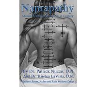 Naprapathy - Manual Medicine for the 21st Century: Manual Medicine for the 21st Century