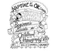 Naptime at the OK Corral: Shane's Beginner's Guide to Childhood Ethnography - [Livre en VO] Sally Campbell Galman (Auteur)
