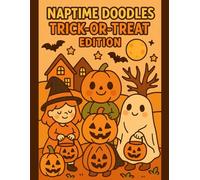 Naptime Doodles: Trick-Or-Treat Edition: A cute and cozy Halloween coloring book with friendly animals, pumpkins, and simple trick-or-treat scenes for tiny hands.