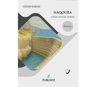 Naqoura - Liban-sud en poésie - Cezar Karam - Publiwiz - broché - Poésie