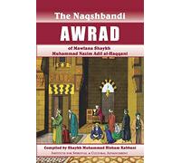 Naqshbandi Awrad of Mawlana Shaykh Muhammad Nazim Adil al-Haqqani