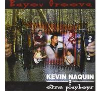 Kevin Naquin & the Ossun Playboys - Bayou Groove