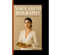 NARA SMITH BIOGRAPHY: From Runway to Recipe - The Inspiring Story of Fashion, Family, and Flavour