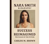 NARA SMITH: SUCCESS REIMAGINED THE PULSE OF THE FUTURE