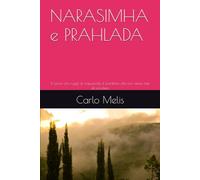 NARASIMHA e PRAHLĀDA: Il leone che ruggì al crepuscolo, il bambino che non smise mai di sorridere
