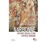 Narbonne Romaine - Histoire Sociale D'une Capitale Romaine
