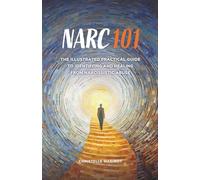 Narc 101: The Illustrated Practical Guide to Identifying and Healing from Narcissistic Abuse